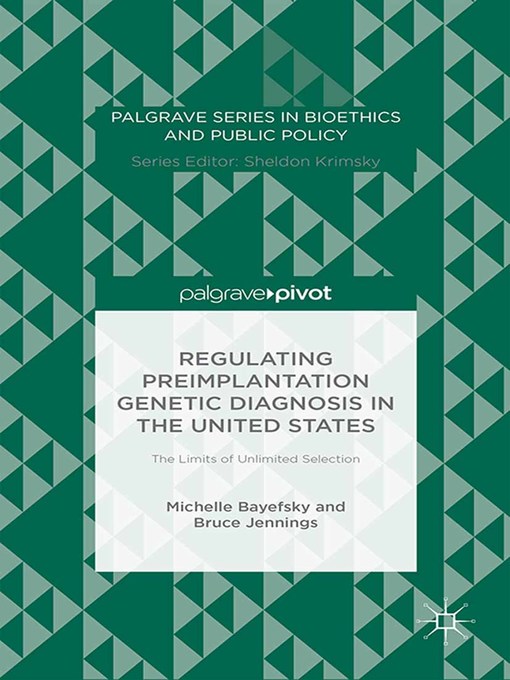 Title details for Regulating Preimplantation Genetic Diagnosis in the United States by M. Bayefsky - Available